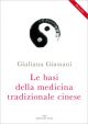 Giussani G. - LE BASI DELLA MEDICINA TRADIZIONALE CINESE
