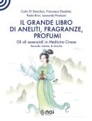 Di Stanislao C., Deodato F., Brici P., Paoluzzi L. - II VOLUME IL GRANDE LIBRO DI ANELITI, FRAGRANZE E PROFUMI - Gli oli essenziali in Medicina Cinese - Le cliniche